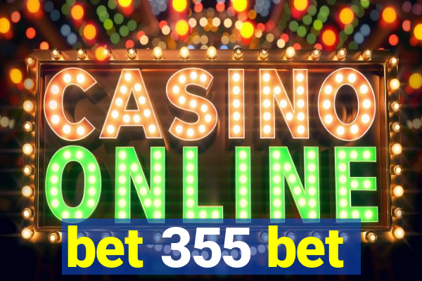 bet 355 bet